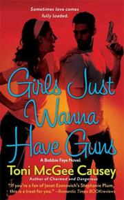 Cover of: Girls Just Wanna Have Guns (Bobbie Faye, Book 2)