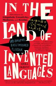 Cover of: In the Land of Invented Languages: Adventures in Linguistic Creativity, Madness, and Genius