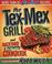 Cover of: The Tex-Mex Grill and Backyard Barbacoa Cookbook