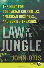 Cover of: Law of the Jungle LP: The Hunt for Colombian Guerrillas, American Hostages, and Buried Treasure