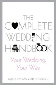 Cover of: The Complete Wedding Handbook: Your Wedding, Your Way