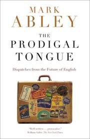 Cover of: The Prodigal Tongue: Dispatches from the Future of English