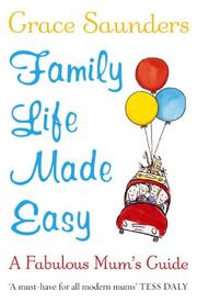 Cover of: Family Life Made Easy: A Fabulous Mum's Guide