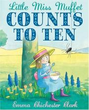 Cover of: Little Miss Muffet Counts to Ten by Emma Chichester Clark