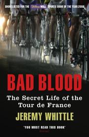 Cover of: Bad Blood: The Secret Life of the Tour de France