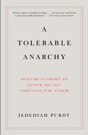 Cover of: A Tolerable Anarchy: Rebels, Reactionaries, and the Making of American Freedom (Vintage)