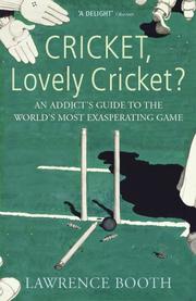 Cover of: Cricket, Lovely Cricket?: An Addict's Guide to the World's Most Exasperating Game