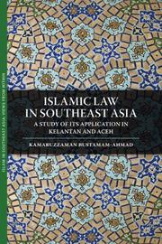 Cover of: Islamic Law in Southeast Asia: A Study of Its Application in Kelantan and Aceh