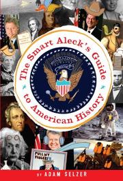 Cover of: The Smart Aleck's Guide to American History by Adam Selzer