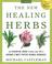Cover of: The New Healing Herbs