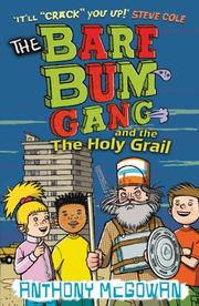 Cover of: The Bare Bum Gang and the Holy Grail by Anthony McGowan
