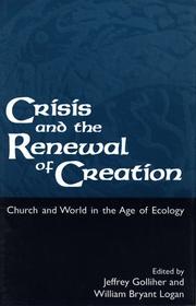 Cover of: Crisis and the renewal of creation: world and church in the age of ecology