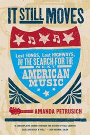 Cover of: It Still Moves: Lost Songs, Lost Highways, and the Search for the Next American Music