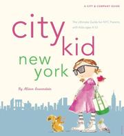 Cover of: City Kid New York: The Ultimate Guide for NYC Parents with kids ages 4-12