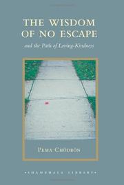Cover of: The wisdom of no escape: and the path of loving-kindness