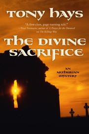 Cover of: The Divine Sacrifice (An Arthurian Mystery) by Tony Hays