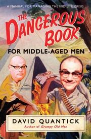 Cover of: The Dangerous Book for Middle-Aged Men: A Manual for Managing the Mid-Life Crisis