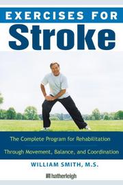 Cover of: Exercises for Stroke: The Complete Program for Rehabilitation through Movement, Balance, and Coordination