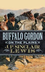 Cover of: Buffalo Gordon on The Plains by J. P. Sinclair Lewis