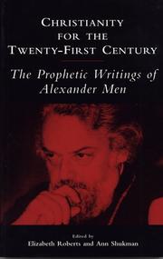 Cover of: Christianity for the twenty-first century: the prophetic writings of Alexander Men