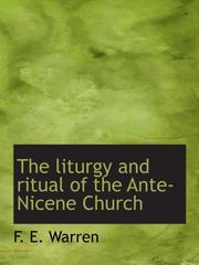 Cover of: The liturgy and ritual of the Ante-Nicene Church by Frederick Edward Warren