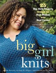 Cover of: Big Girl Knits by Amy R. Singer, Jillian Moreno, Amy R. Singer