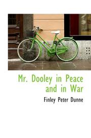 Cover of: Mr. Dooley in Peace and in War by Finley Peter Dunne