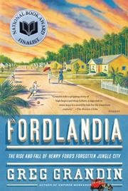 Cover of: Fordlandia: The Rise and Fall of Henry Ford's Forgotten Jungle City