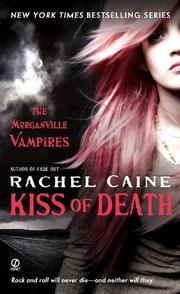 Cover of: Kiss of Death (Morganville Vampires, Book 8) by Rachel Caine