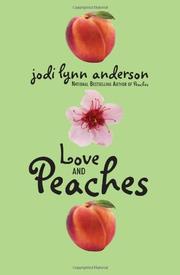 Love and peaches by Jodi Lynn Anderson