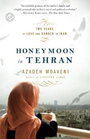 Cover of: Honeymoon in Tehran: Two Years of Love and Danger in Iran
