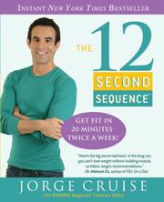 Cover of: The 12 Second Sequence: Get Fit in 20 Minutes Twice a Week!