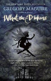 Cover of: What-the-Dickens by Gregory Maguire