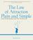 Cover of: The Law of Attraction, Plain and Simple