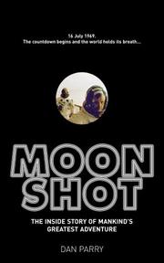 Cover of: Moonshot: The Inside Story of Mankind's Greatest Adventure