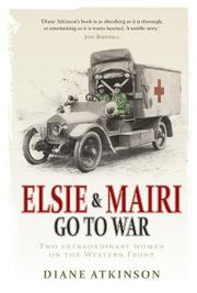 Cover of: Elsie & Mairi Go to War by Diane Atkinson