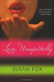 Cover of: Love, Unexpectedly by Susan Fox