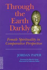 Cover of: Through the earth darkly: female spirituality in comparative perspective