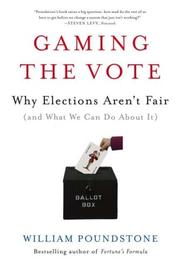 Cover of: Gaming the Vote: Why Elections Aren't Fair (and What We Can Do About It)