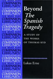 Cover of: Beyond the Spanish Tragedy: A Study of the Works of Thomas Kyd (Revels Plays Companions Library)