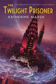 Cover of: The Twilight Prisoner by Katherine Marsh