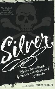 Cover of: Silver: My Own Tale as Written by Me with a Goodly Amount of Murder