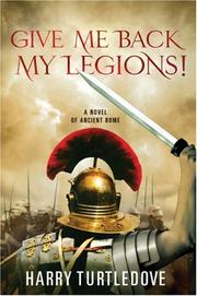 Give me back my legions! by Harry Turtledove