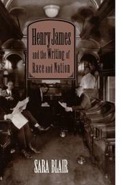 Cover of: Henry James and the Writing of Race and Nation (Cambridge Studies in American Literature and Culture)