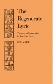 Cover of: The Regenerate Lyric: Theology and Innovation in American Poetry (Cambridge Studies in American Literature and Culture)