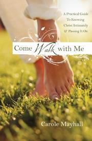 Cover of: Come Walk with Me by Carole Mayhall, Carole Mayhall