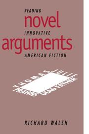 Cover of: Novel Arguments: Reading Innovative American Fiction (Cambridge Studies in American Literature and Culture)