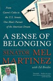 Cover of: A Sense of Belonging: From Castro's Cuba to the U.S. Senate, One Man's Pursuit of the American Dream