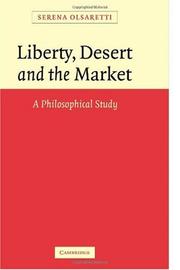 Cover of: Liberty, Desert and the Market by Serena Olsaretti, Serena Olsaretti