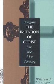 Cover of: Bringing the Imitation of Christ into the twenty-first century by William Meninger